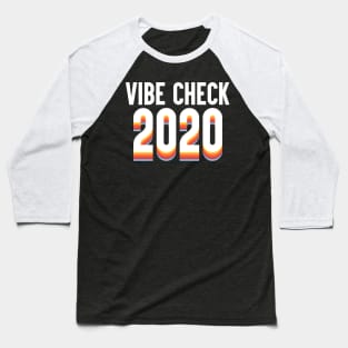 Vibe Check 2020 Baseball T-Shirt